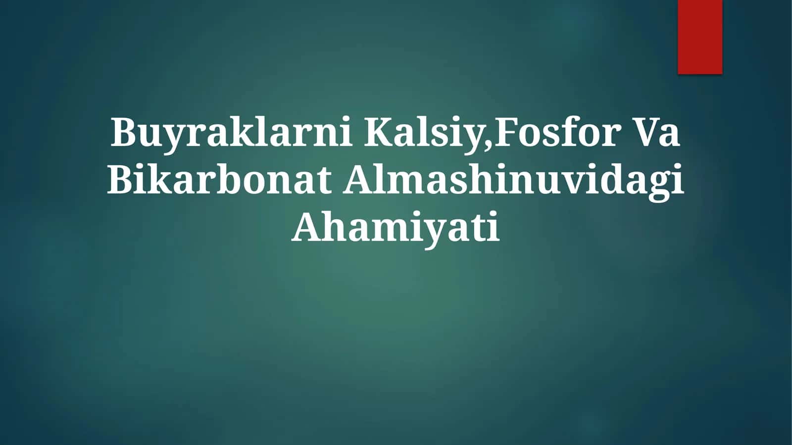 Buyraklarni Kalsiy,Fosfor Va BikarbonatAlmashinuvidagiAhamiyati