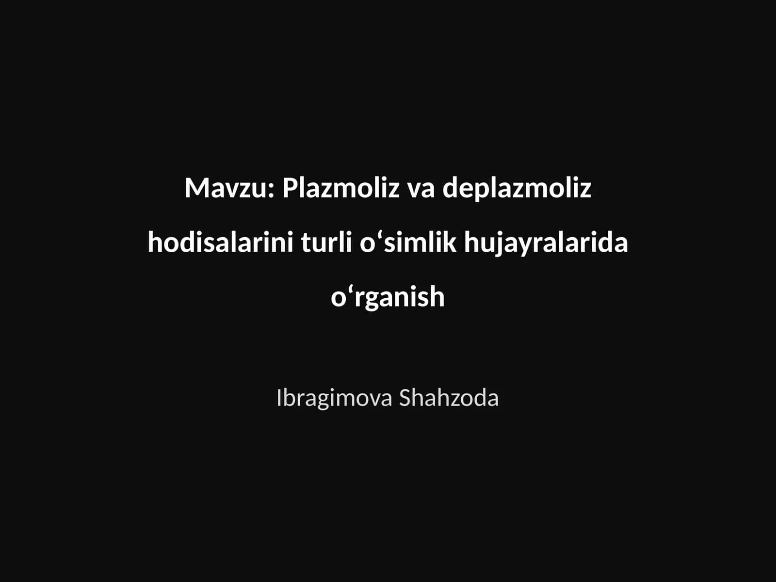 Plazmoliz va deplazmoliz hodisalarini turli oʻsimlik hujayralarida oʻrganish