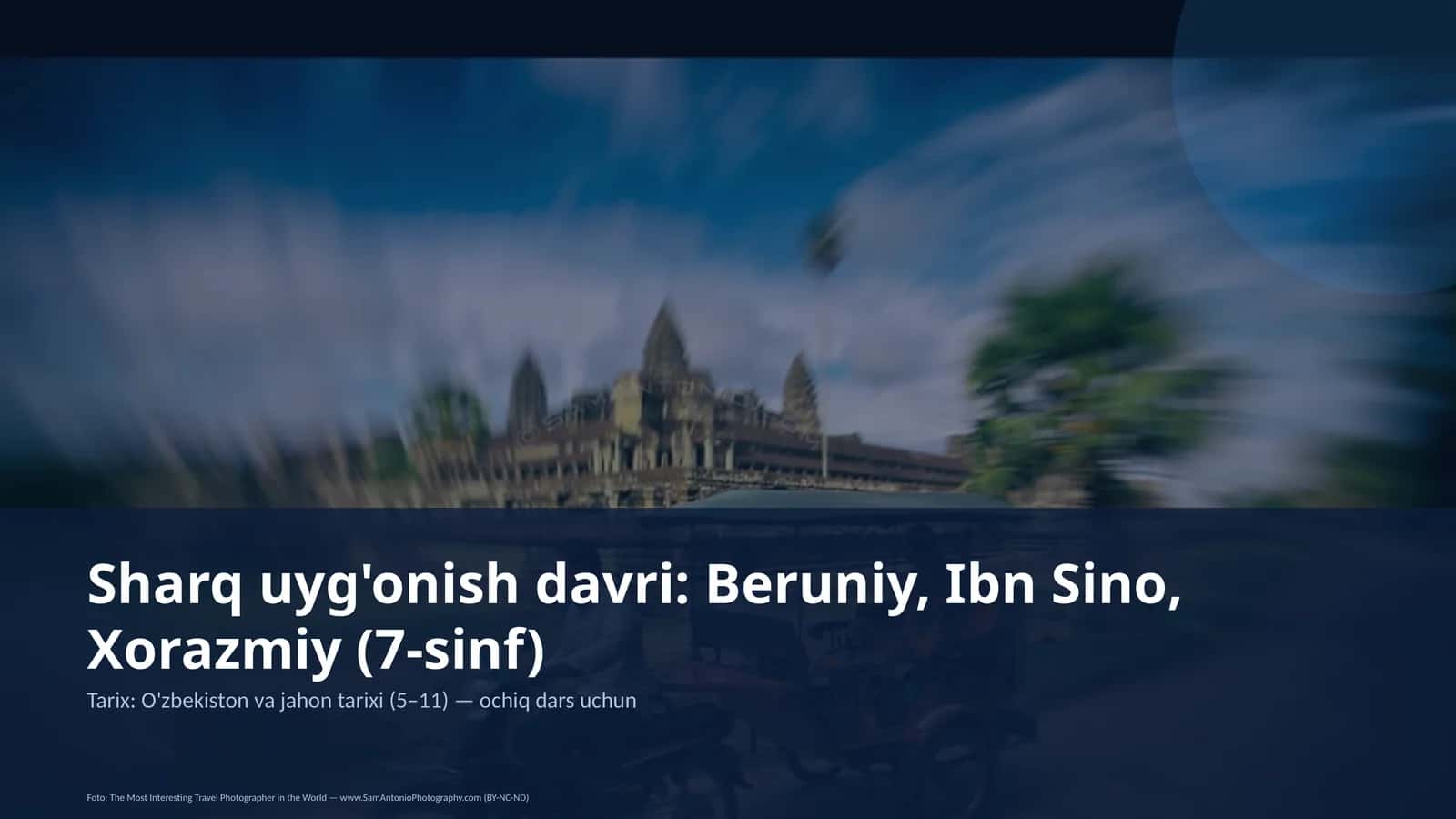 Sharq uyg'onish davri: Beruniy, Ibn Sino, Xorazmiy (7-sinf)