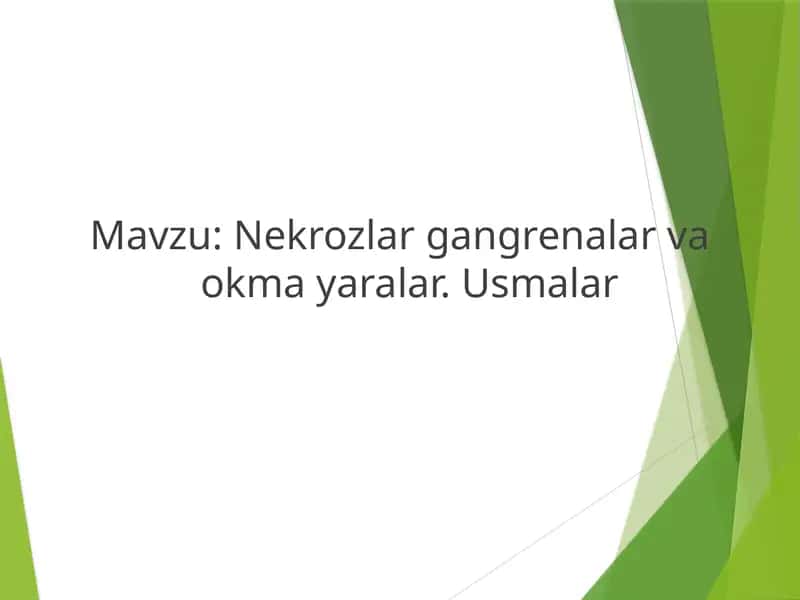 Nekrozlar gangrenalar va okma yaralar. Usmalar