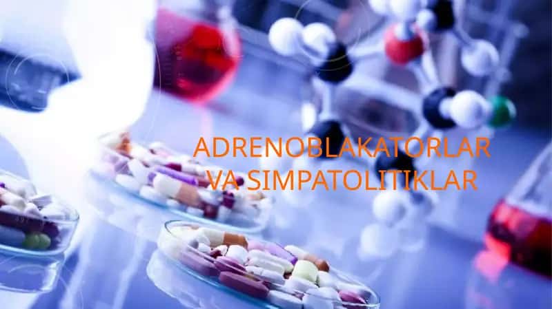 Adrenoblakatorlar va simpatolitiklar
