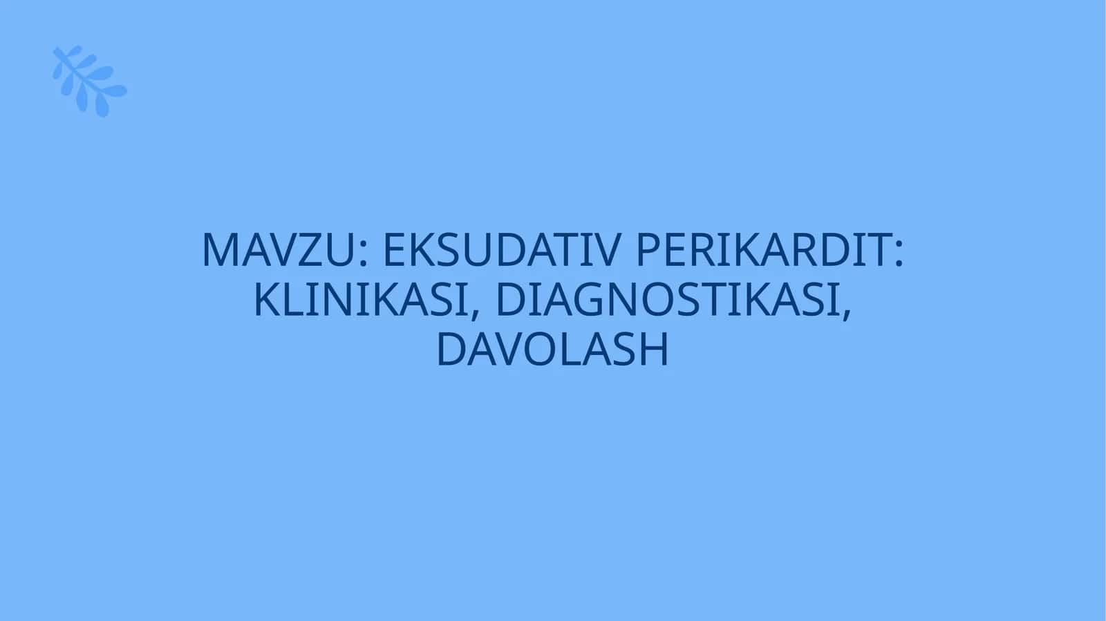 Eksudativperikardit: klinikasi, diagnostikasi, davolash
