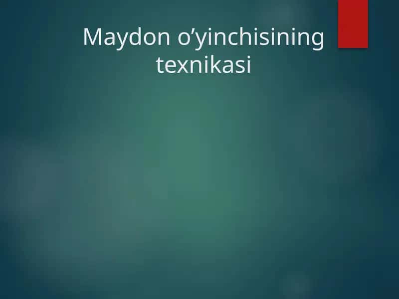 Maydon o’yinchisining texnikasi