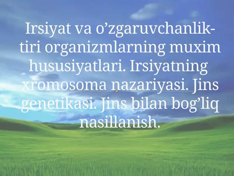 Irsiyat va o’zgaruvchanlik- tiri organizmlarning muxim hususiyatlari. Irsiyatning xromosoma nazariyasi. Jins genetikasi. Jins bilan bog’liq nasillanish.