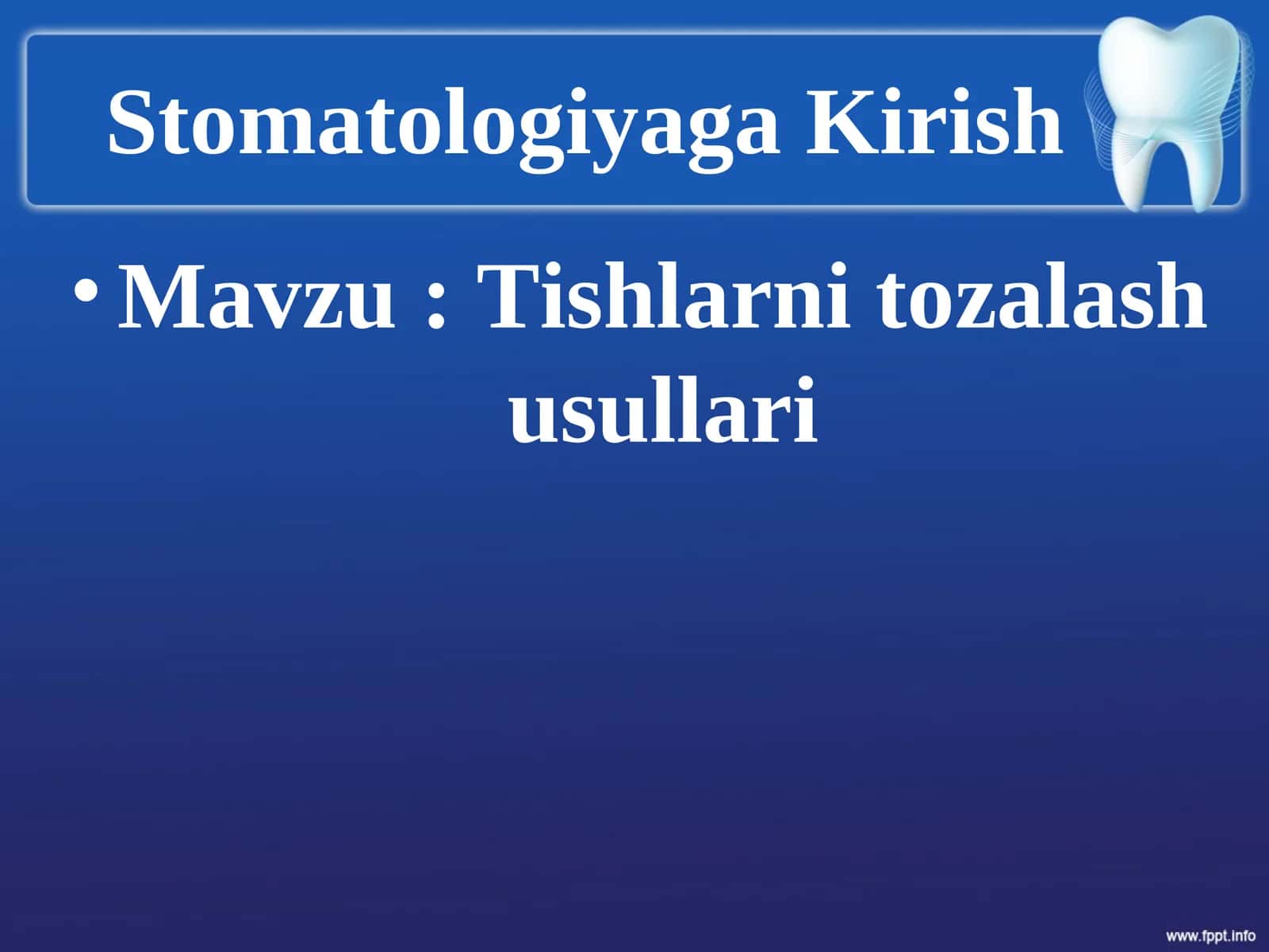 Stomatologiyaga Kirish. Tishni tozalash
