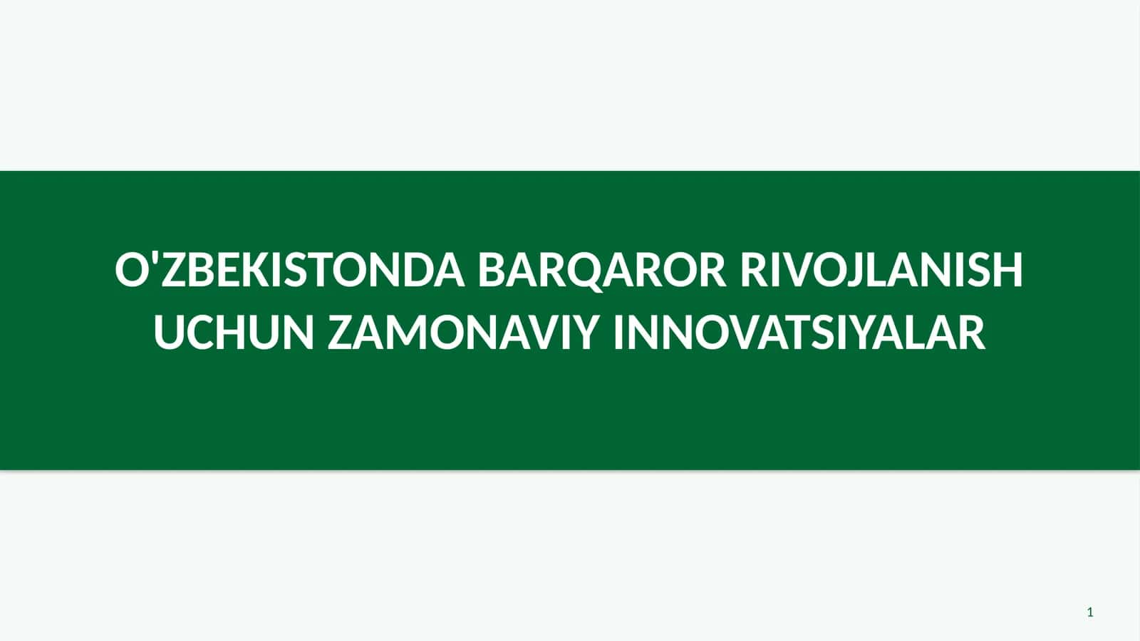 O'zbekistonda barqaror rivojlanish uchun zamonaviy innovatsiyalar