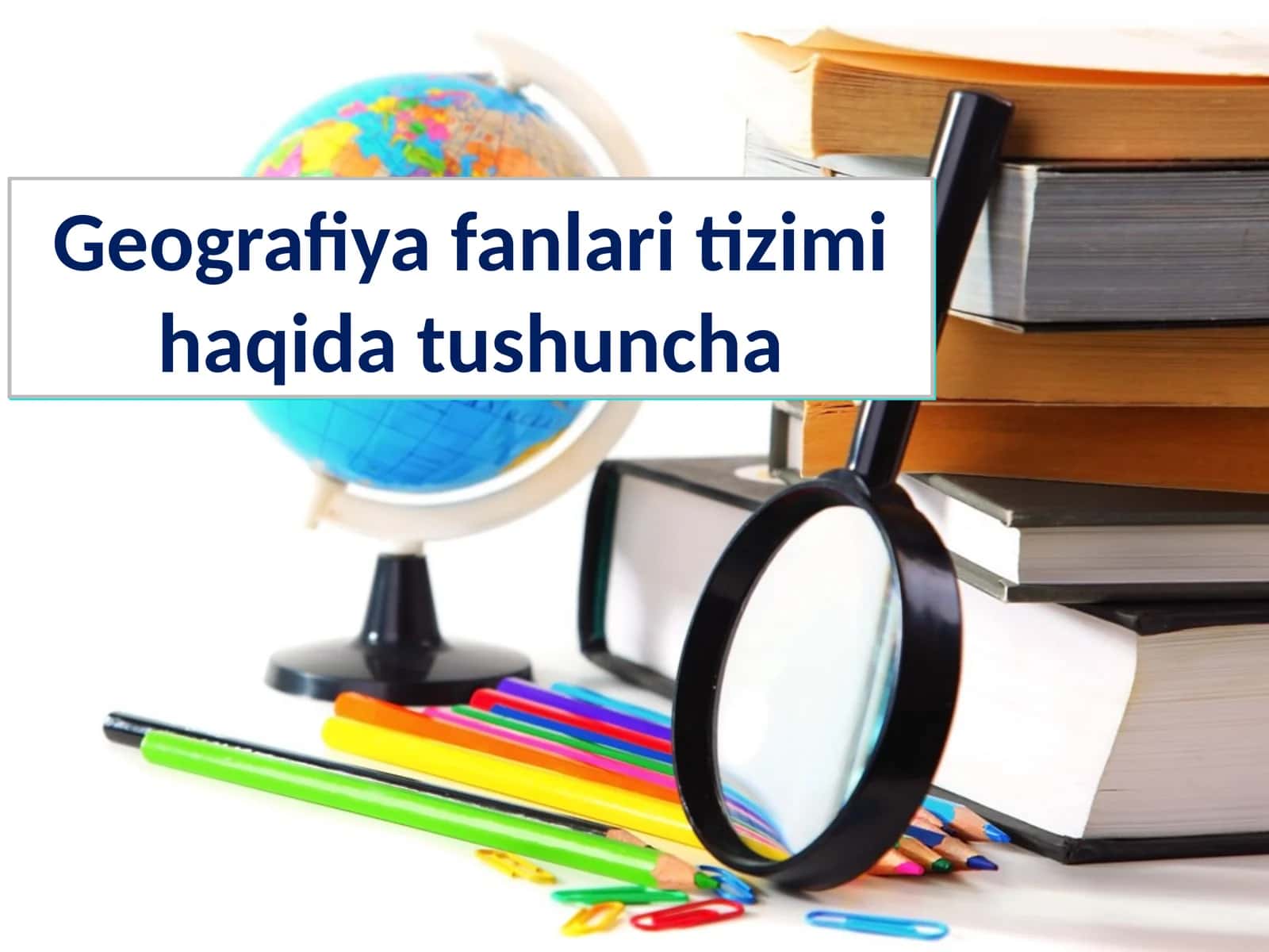 Geografiya fanlari tizimi haqida tushuncha