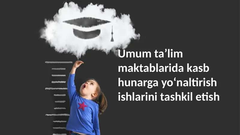 Umum taʼlim maktablarida kasb hunarga yoʻnaltirish ishlarini tashkil etish