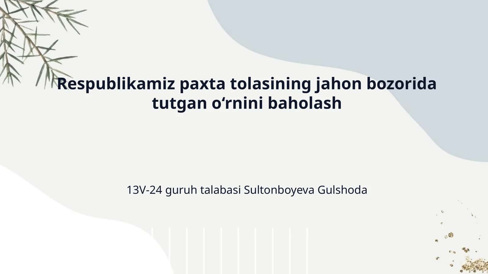 Respublikamiz paxta tolasining jahon bozorida tutgan o‘rnini baholash