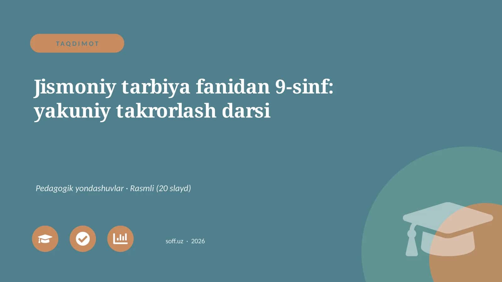 Jismoniy tarbiya fanidan 9-sinf: yakuniy takrorlash darsi