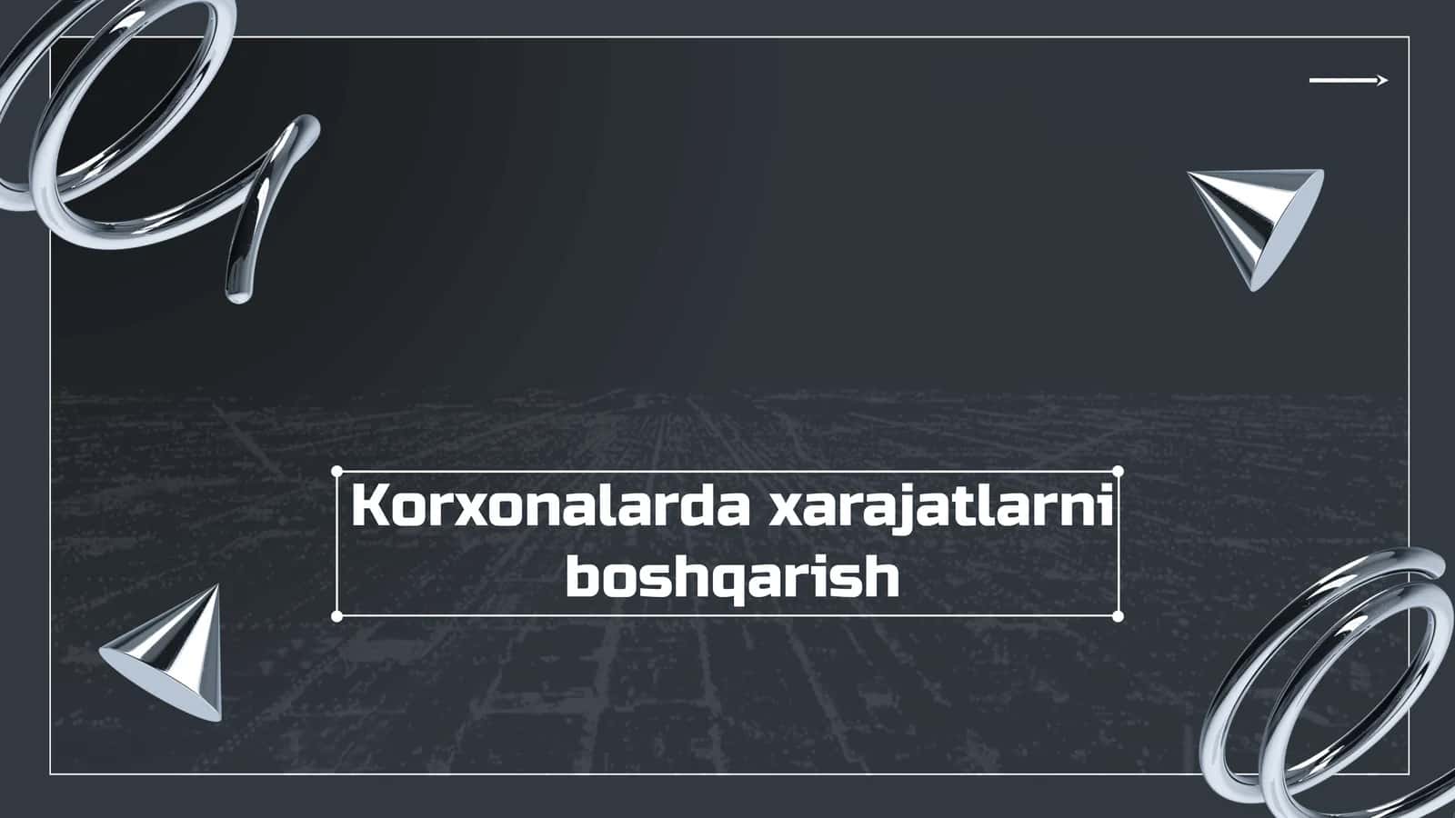 Korxonalarda xarajatlarni boshqarish