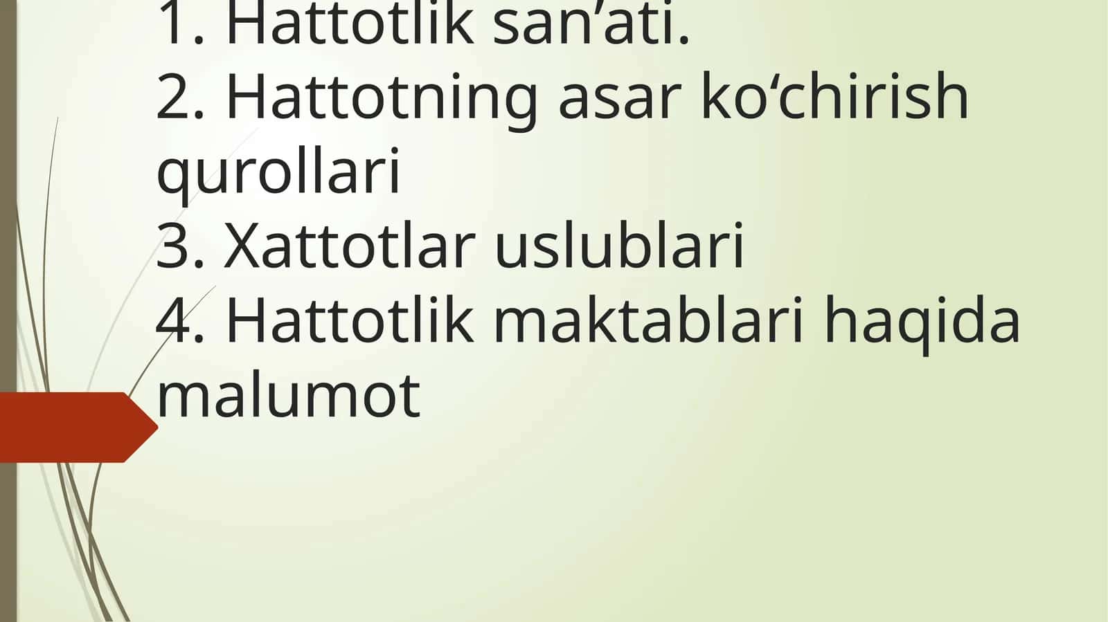 Husnixatga o‘rgatish metodikasining shakllanish tarixi.Yozuv materiallari va qurollari