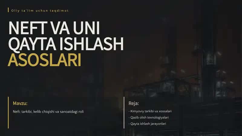 Neft va Uni Qayta ishlash asoslari