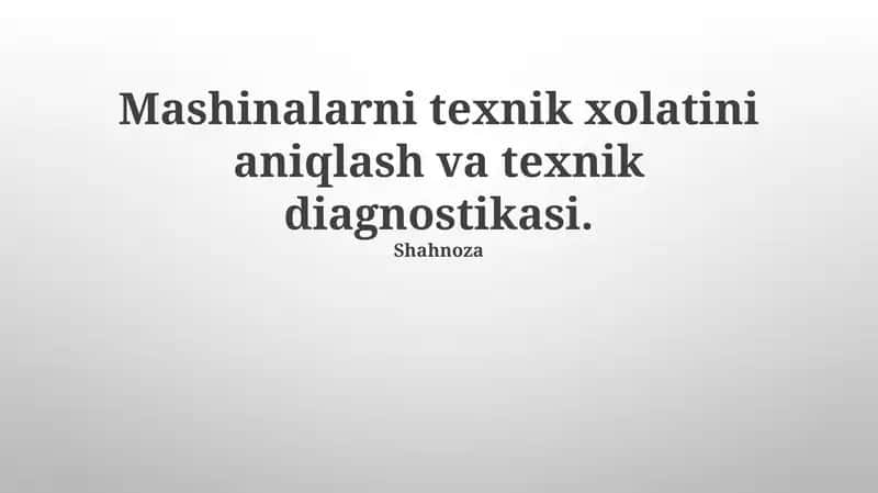 Mashinalarni texnik xolatini aniqlash va texnik diagnostikasi