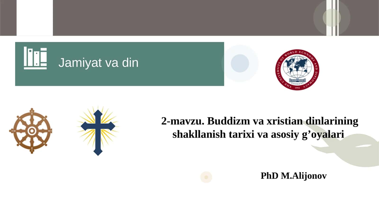 Buddizm va xristian dinlarining shakllanish tarixi va asosiy g’oyalari