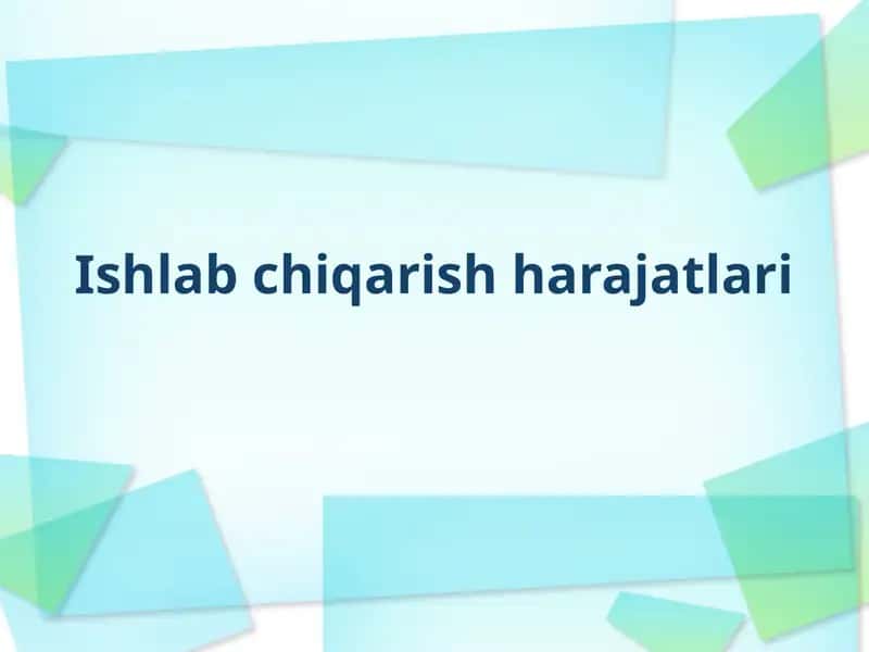 Ishlabchiqarish harajatlari