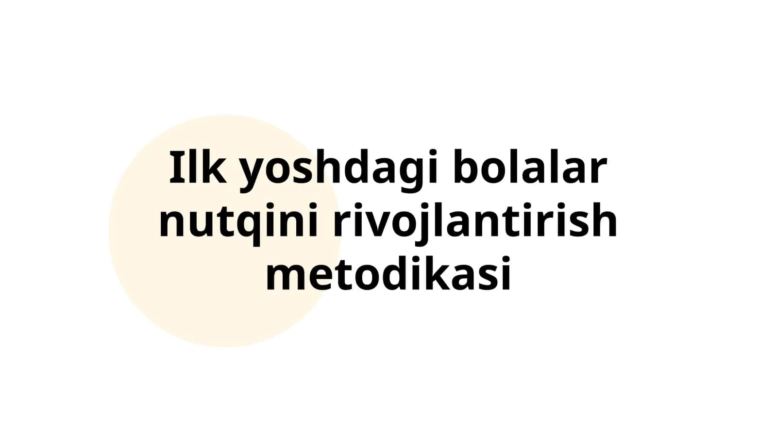 Ilk yoshdagi bolalar nutqini rivojlantirish metodikasi