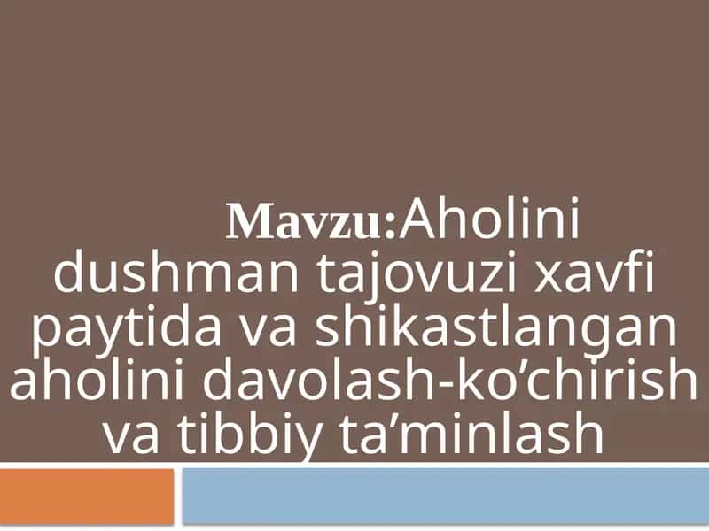 Aholini dushman tajovuzi xavfi paytida va shikastlangan aholini davolash-ko’chirish va tibbiy ta’minlash