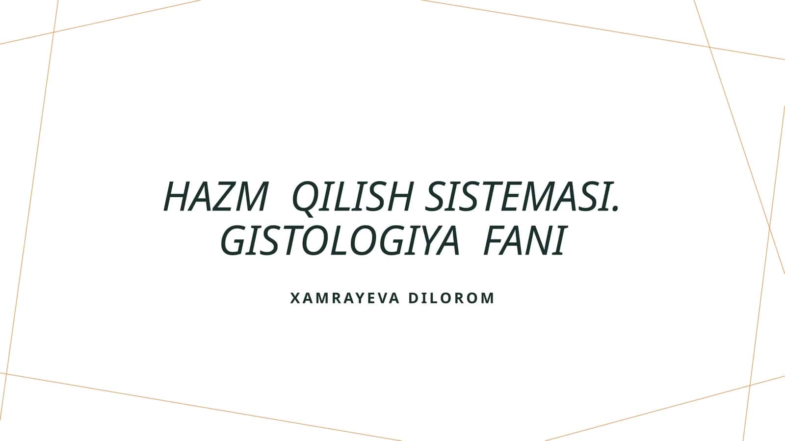 Hazm qilish sistemasi. Gistologiya fani