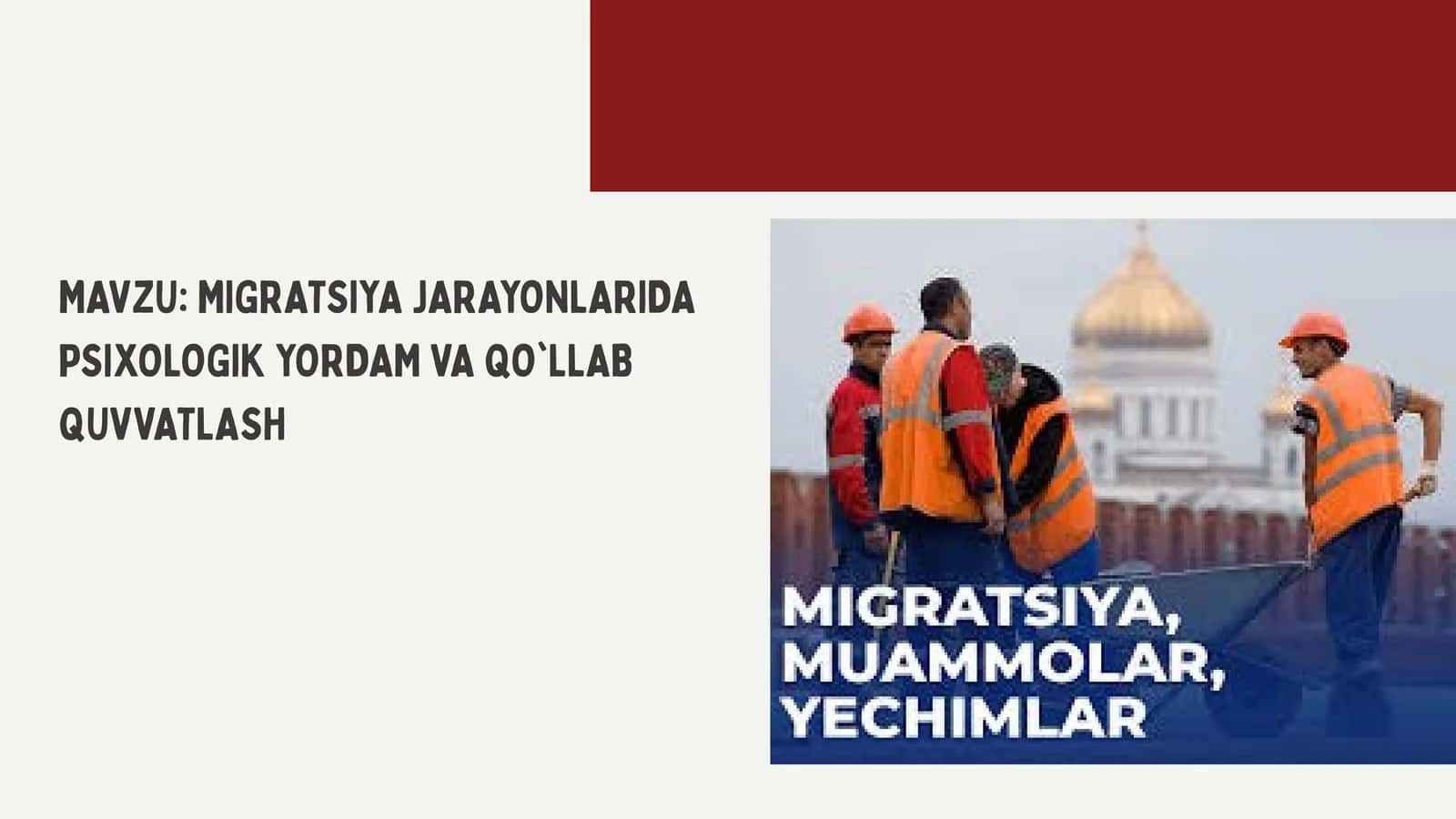 MIGRATSIYA JARAYONLARIDA PSIXOLOGIK YORDAM VA QO`LLAB QUVVATLASH