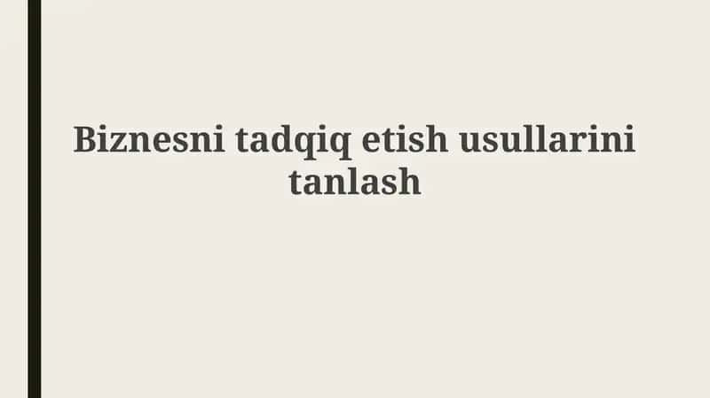 Biznesni tadqiq etish usullari