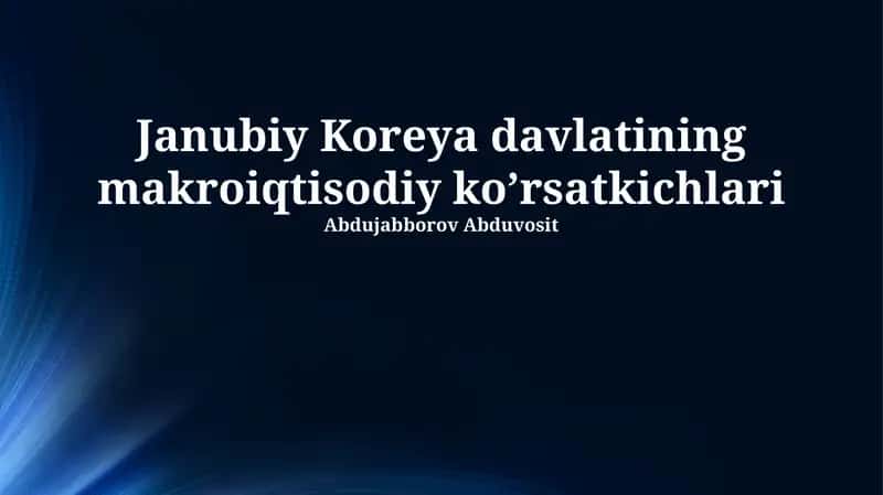 Janubiy Koreya davlatining makroiqtisodiy ko’rsatkichlari