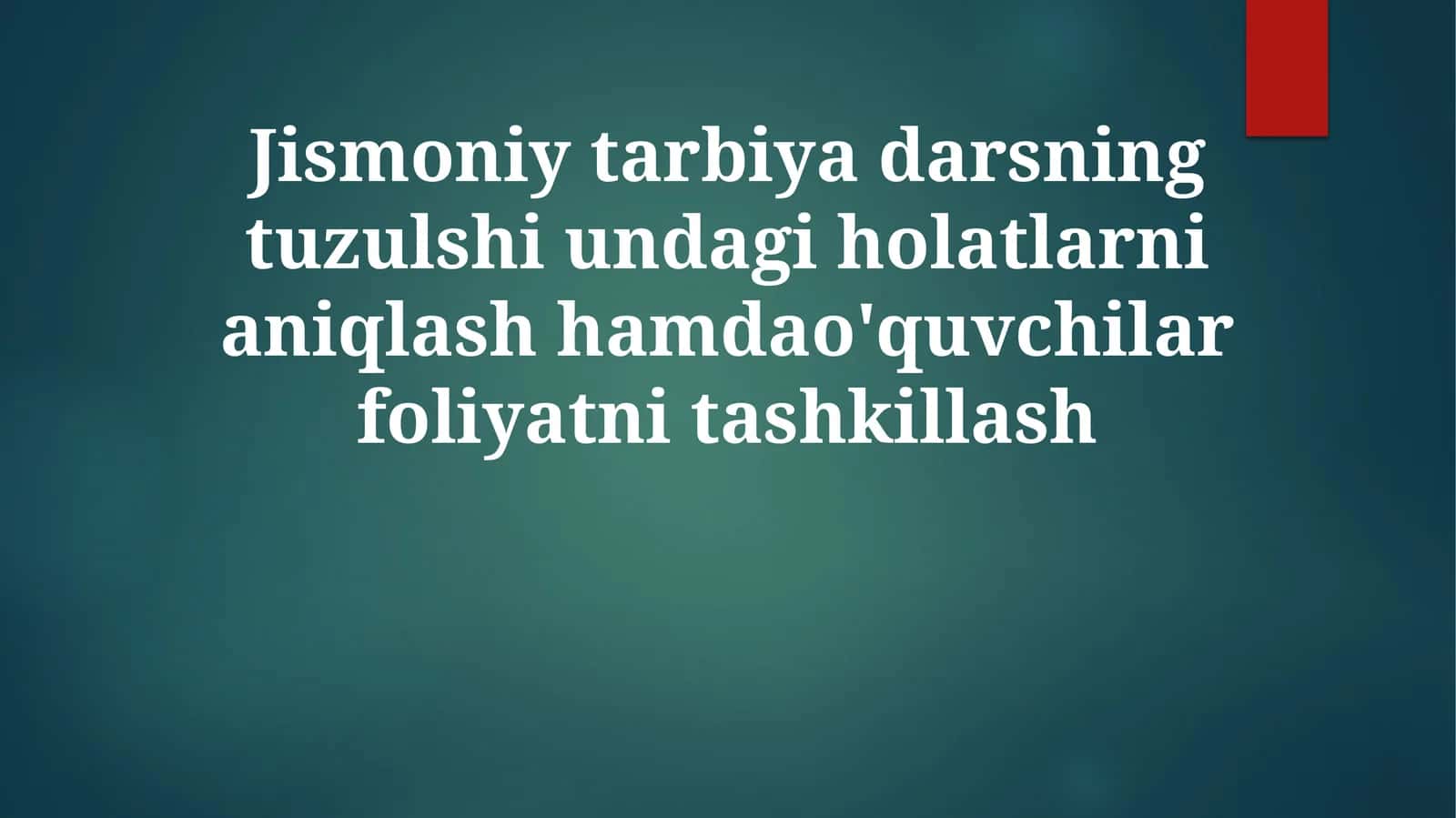 Jismoniy tarbiya darslarining tuzilmasi