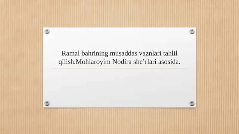 Ramal bahrining muqaddas vaznlari tahlil qilish.Mohlaroyim Nodira she’rlari asosida.