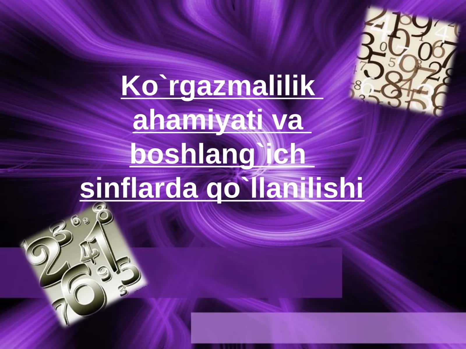 Ko`rgazmalilik ahamiyati va boshlang`ich sinflarda qo`llanilishi