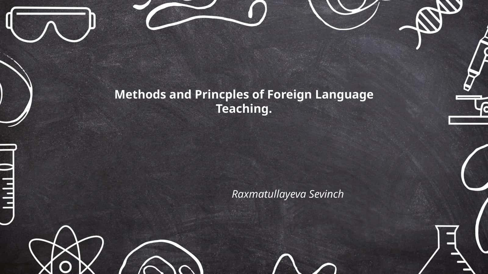 Methods and Princples of Foreign Language Teaching