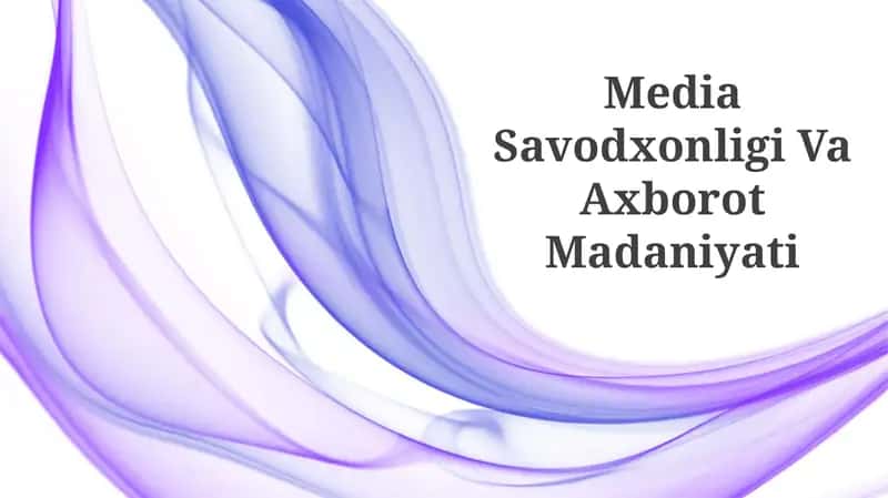 Media Savodxonligi Va Axborot Madaniyati