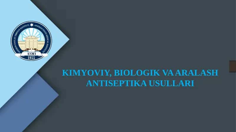 KIMYOVIY, BIOLOGIK VA ARALASH ANTISEPTIKA USULLARI