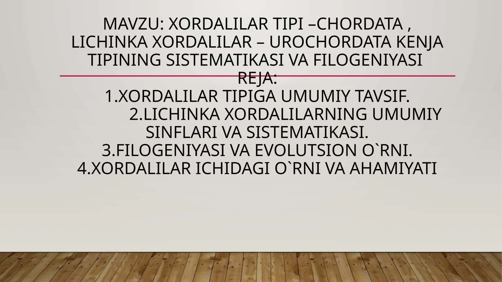Xordalilartipi –chordata,lichinkaxordalilar–urochordataKenjatipiningsistematikasivafilogeniyasi