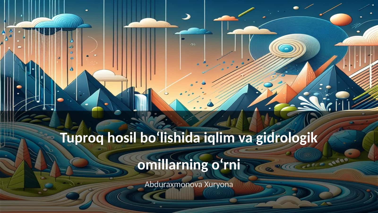Tuproq hosil boʻlishida iqlim va gidrologik omillarning oʻrni