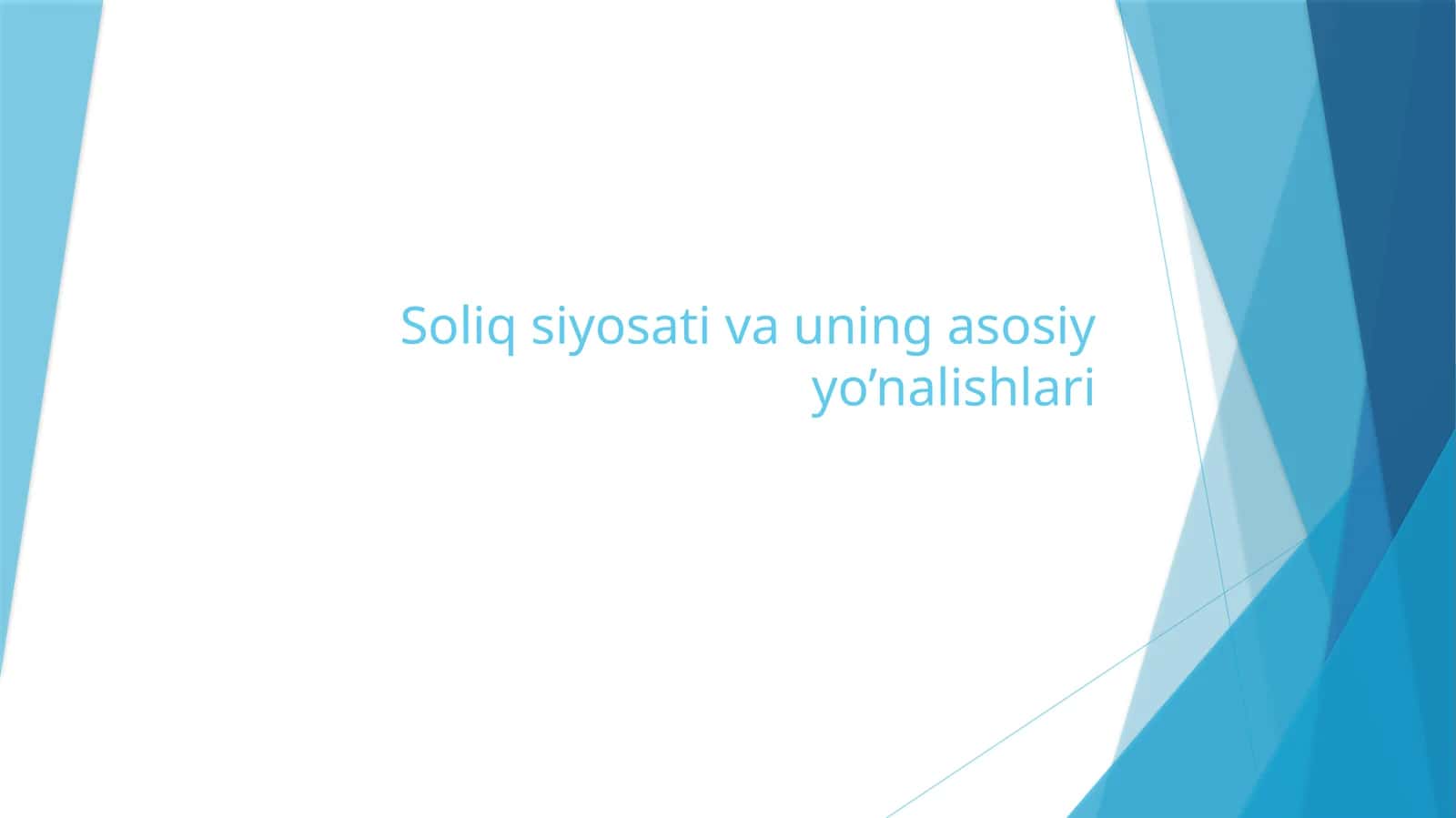 Soliq siyosati va uning asosiy yo’nalishlari