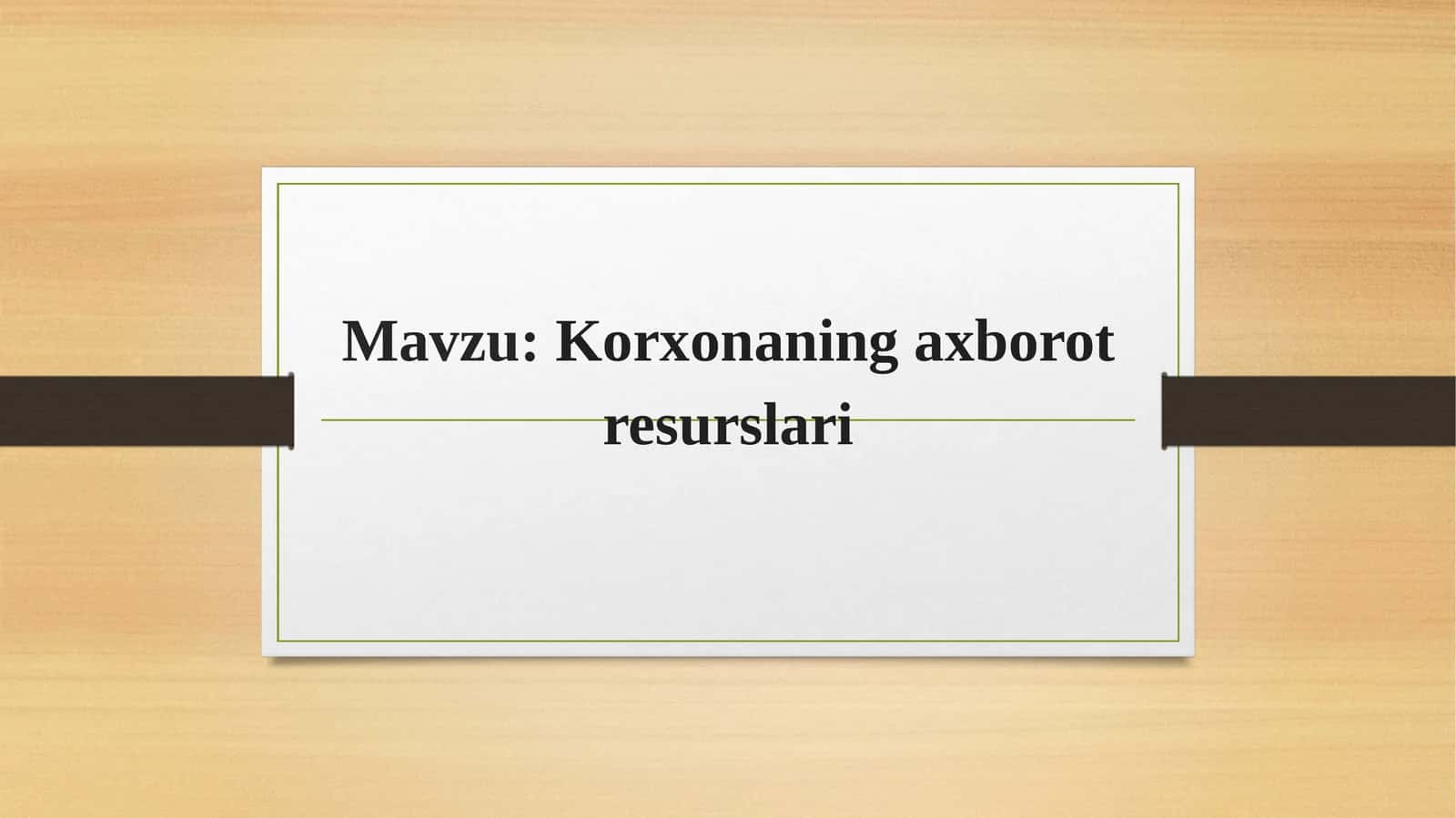 Korxonaning axborot resurslari