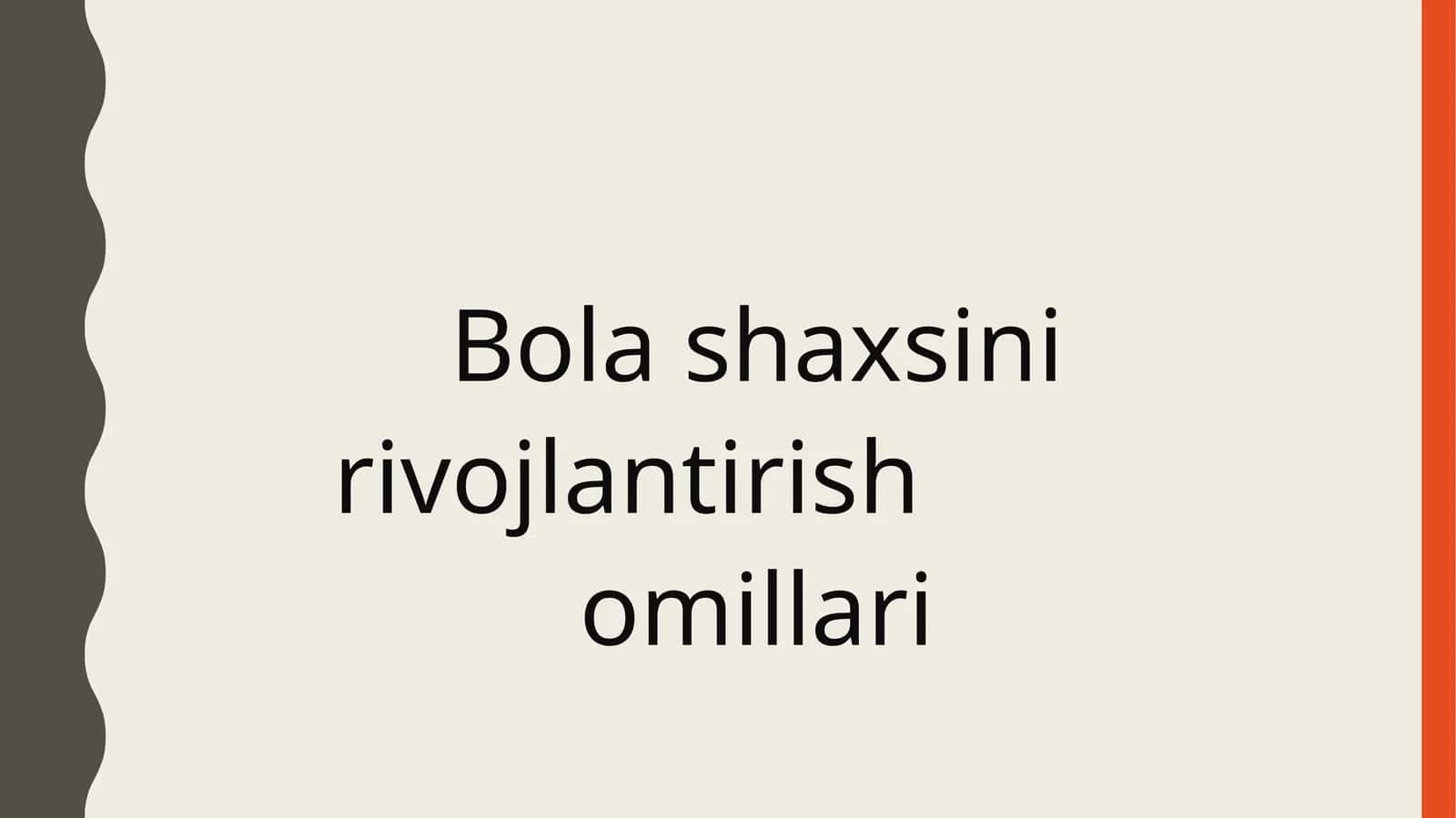 Bola shaxsini rivojlantirish omillari
