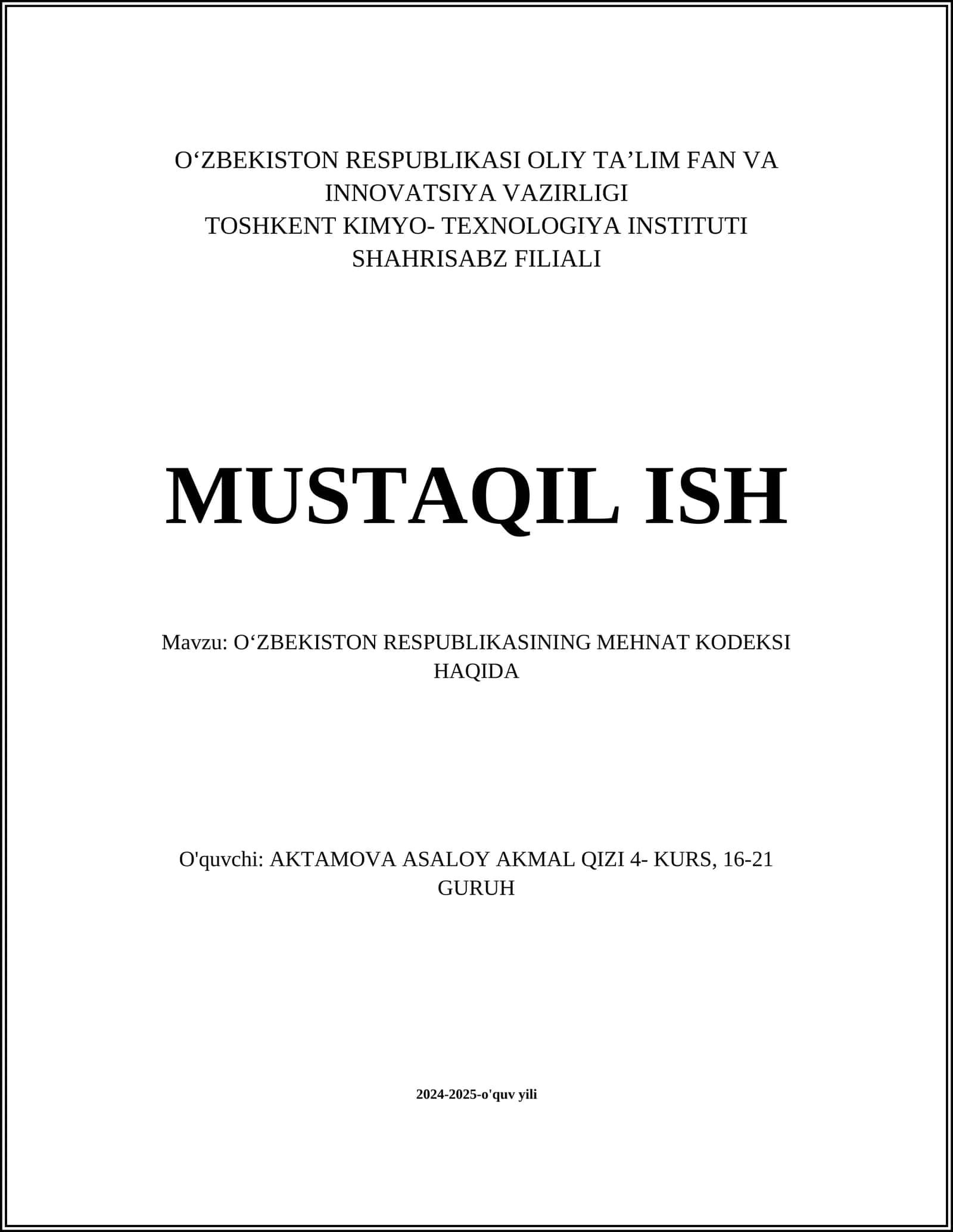 O‘ZBEKISTON RESPUBLIKASI OLIY TA’LIM FAN VA INNOVATSIYA VAZIRLIGI TOSHKENT KIMYO- TEXNOLOGIYA INSTITUTI SHAHRISABZ FILIALI MUSTAQIL ISH