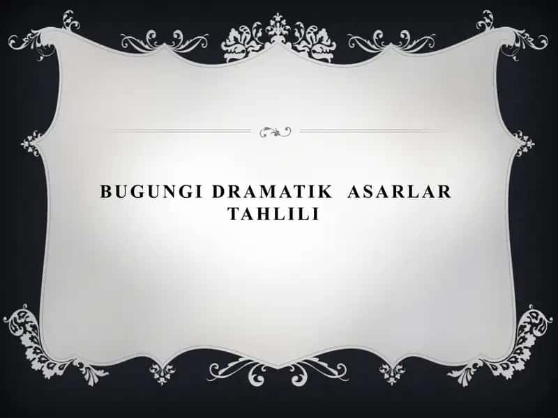 Bugungi dramatik asarlar tahlili