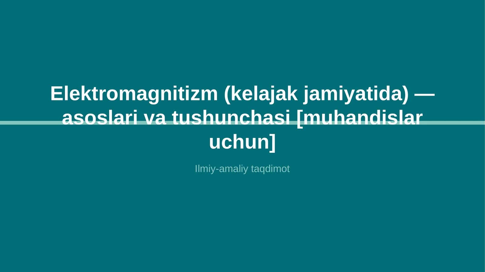 Elektromagnitizm (kelajak jamiyatida) — asoslari va tushunchasi [muhandislar uchun]