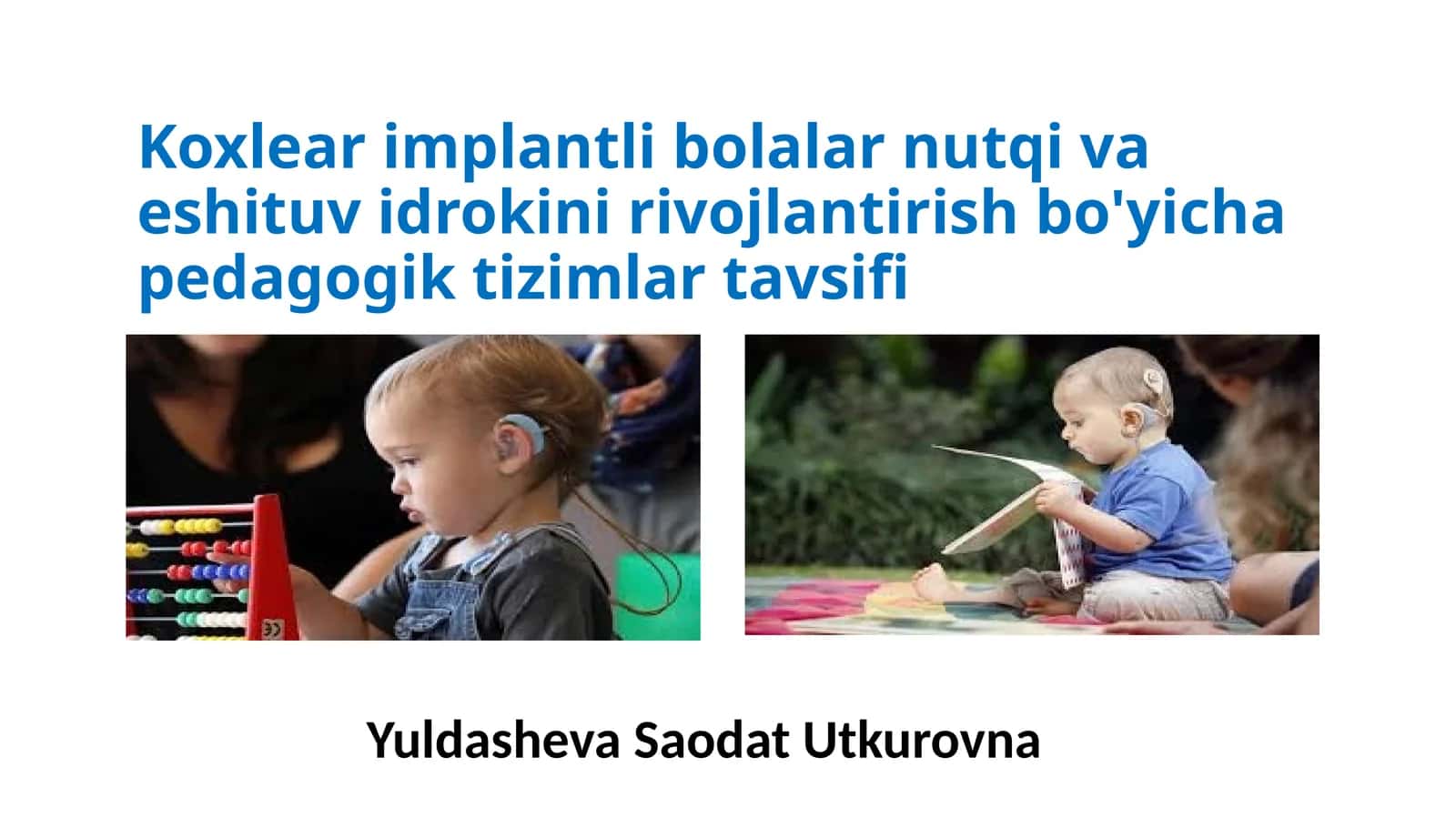 Koxlear implantli bolalarning nutq va eshituv rivojini rivojlantirish bo'yicha pedagogik tizimlar