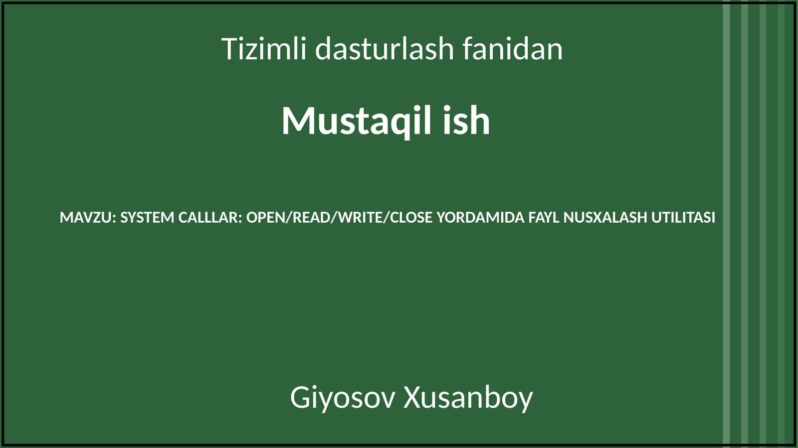 SYSTEM CALLLAR: OPEN/READ/WRITE/CLOSE YORDAMIDA FAYL NUSXALASH UTILITASI