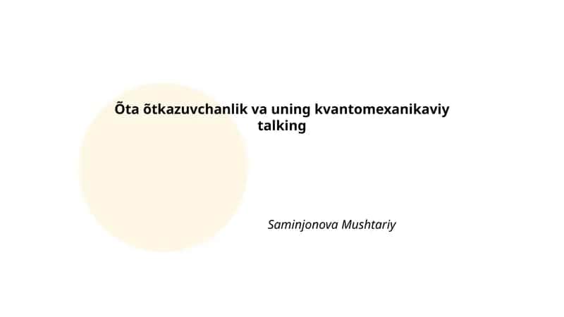 Oʻta oʻtkazuvchanlik va uning kvantomexanikaviy talking