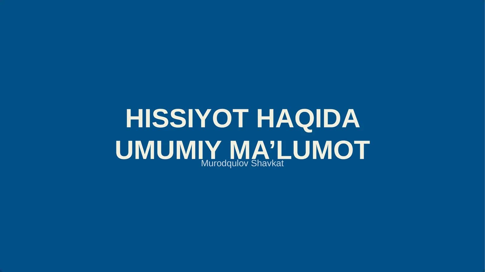 HISSİYOT HAQIDA UMUMIY MA’LUMOT