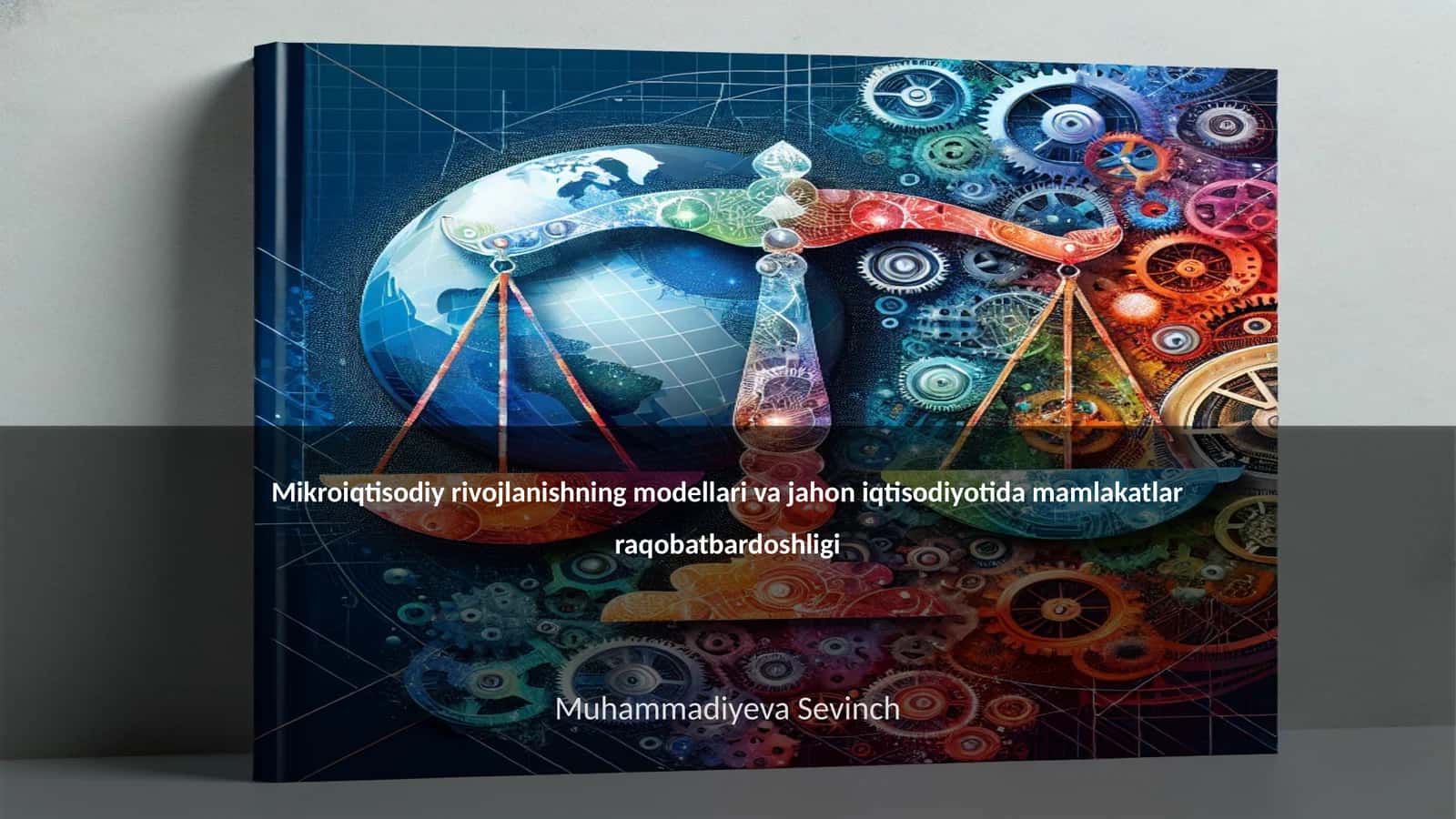 Mikroiqtisodiy rivojlanishning modellari va jahon iqtisodiyotida mamlakatlar raqobatbardoshligi