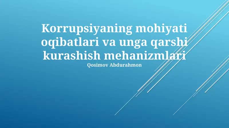 Korrupsiyaning mohiyati oqibatlari va unga qarshi kurashish mehanizmlari