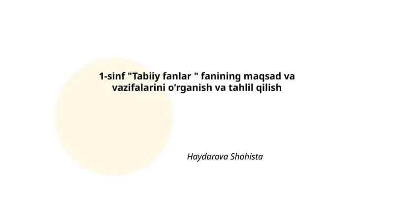 1-sinf "Tabiiy fanlar " fanining maqsad va vazifalarini oʻrganish va tahlil qilish