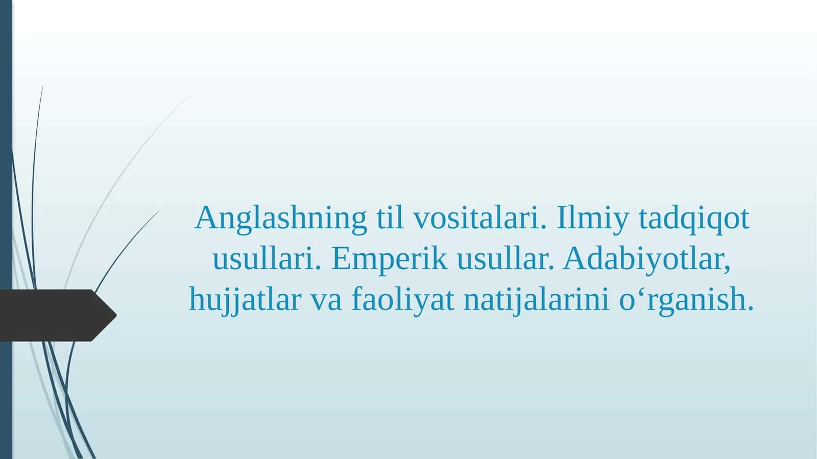 Anglashning til vositalari. Ilmiy tadqiqot usullari. Emperik usullar. Adabiyotlar, hujjatlar va faoliyat natijalarini o‘rganish.