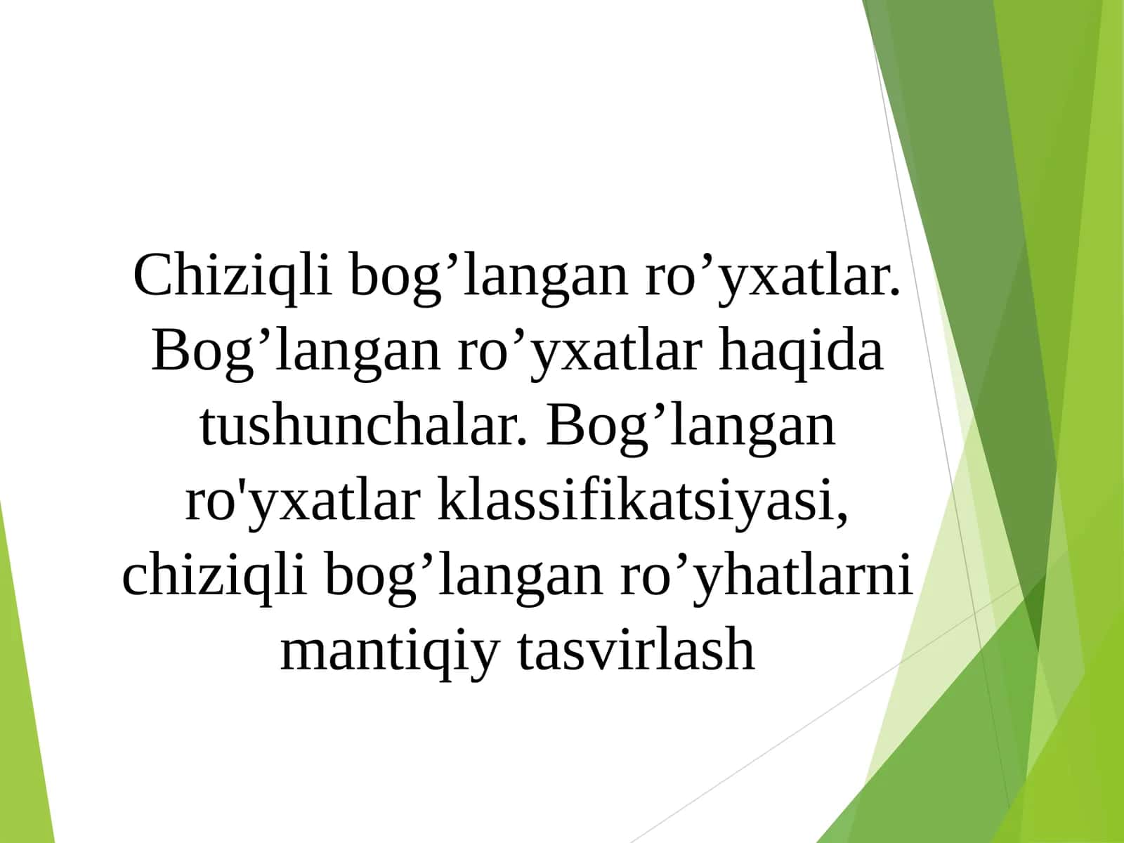 Chiziqli bog’langan ro’yxatlar. Bog’langan ro’yxatlar haqida tushunchalar. Bog’langan ro'yxatlar klassifikatsiyasi, chiziqli bog’langan ro’yhatlarni mantiqiy tasvirlash