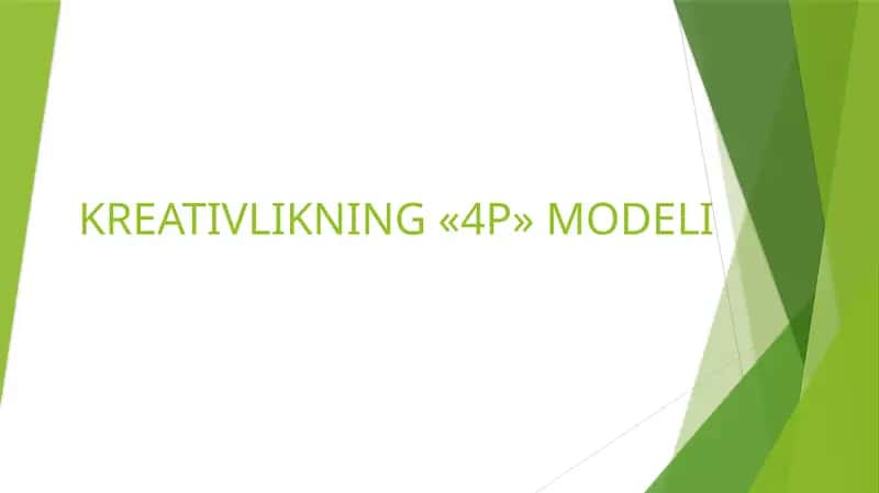 KREATIVLIKNING «4P» MODELI
